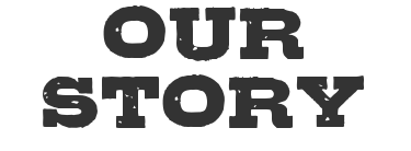 Our Story
